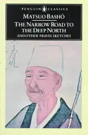 El estrecho camino hacia el Norte y otros relatos de viajes - The Narrow Road to the Deep North and Other Travel Sketches