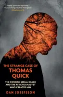 El extraño caso de Thomas Quick: el asesino en serie sueco y el psicoanalista que lo creó - Strange Case of Thomas Quick - The Swedish Serial Killer and the Psychoanalyst Who Created Him