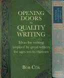 Abriendo puertas a la escritura de calidad: Ideas para escribir inspiradas en grandes escritores para niños de 10 a 13 años - Opening Doors to Quality Writing: Ideas for Writing Inspired by Great Writers for Ages 10 to 13