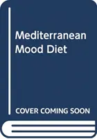 La comida mediterránea: qué comer para vencer la depresión y vivir más y mejor - Mediterranean Mood Food - What to eat to help beat depression and live a longer, healthier life