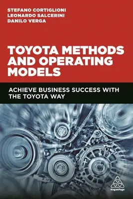 Métodos y modelos operativos Toyota: Alcance el éxito empresarial con Toyota Way - Toyota Methods and Operating Models: Achieve Business Success with the Toyota Way