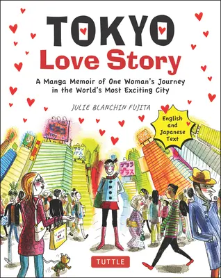 Tokyo Love Story: El viaje de una mujer en la ciudad más excitante del mundo (narrado en inglés y japonés) - Tokyo Love Story: A Manga Memoir of One Woman's Journey in the World's Most Exciting City (Told in English and Japanese Text)