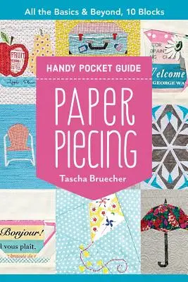 Guía práctica de bolsillo: Todo lo básico y más allá, 10 bloques - Paper Piecing Handy Pocket Guide: All the Basics & Beyond, 10 Blocks