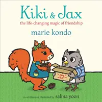 Kiki y Jax - La magia de la amistad que cambia la vida - Kiki and Jax - The Life-Changing Magic of Friendship