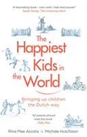 Los niños más felices del mundo - Educar a los hijos a la holandesa - Happiest Kids in the World - Bringing up Children the Dutch Way