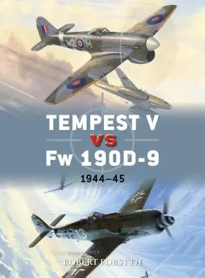 Tempest V vs FW 190d-9: 1944-45 - Tempest V Vs FW 190d-9: 1944-45