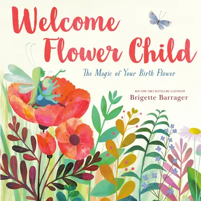 Bienvenido Flower Child: La magia de tu flor de nacimiento - Welcome Flower Child: The Magic of Your Birth Flower