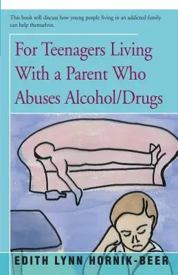 Para adolescentes que viven con un padre que abusa del alcohol o las drogas - For Teenagers Living with a Parent Who Abuses Alcohol/Drugs