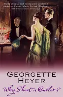 ¿Por qué disparar a un mayordomo? (Heyer Georgette (Autora)) - Why Shoot a Butler? (Heyer Georgette (Author))