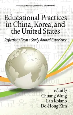 Prácticas educativas en China, Corea y Estados Unidos: Reflexiones desde una experiencia de estudios en el extranjero (hc) - Educational Practices in China, Korea, and the United States: Reflections from a Study Abroad Experience (hc)