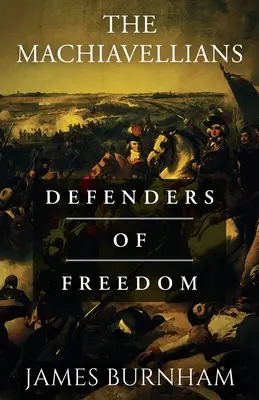 Los Maquiavelos: Defensores de la libertad - The Machiavellians: Defenders of Freedom