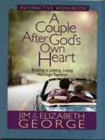 Una pareja según el corazón de Dios: Construyendo juntos un matrimonio amoroso y duradero - A Couple After God's Own Heart Interactive Workbook: Building a Lasting, Loving Marriage Together