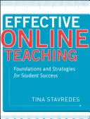 Enseñanza en línea eficaz: fundamentos y estrategias para el éxito de los estudiantes - Effective Online Teaching: Foundations and Strategies for Student Success
