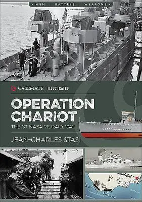 Operación Chariot: La incursión de St Nazaire, 1942 - Operation Chariot: The St Nazaire Raid, 1942