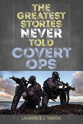 Las mejores historias jamás contadas: Operaciones encubiertas - The Greatest Stories Never Told: Covert Ops