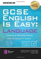 GCSE English is Easy: Language - Guía completa de revisión para los exámenes de grado 9-1. - GCSE English is Easy: Language - Complete Revision Guidance for the grade 9-1 Exams.