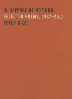 En defensa de nada: Poemas seleccionados, 1987-2011 - In Defense of Nothing: Selected Poems, 1987-2011