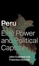 Perú: Poder de las élites y captura política - Peru: Elite Power and Political Capture