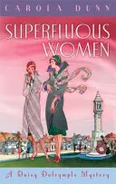 Mujeres superfluas - Un misterio de Daisy Dalrymple - Superfluous Women - A Daisy Dalrymple Mystery