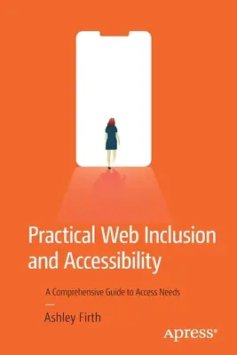 Inclusión y accesibilidad web prácticas: Guía exhaustiva de las necesidades de acceso - Practical Web Inclusion and Accessibility: A Comprehensive Guide to Access Needs