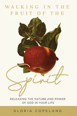 Caminando en el Fruto del Espíritu: Liberando la Naturaleza y el Poder de Dios en tu Vida - Walking in the Fruit of the Spirit: Releasing the Nature and Power of God in Your Life