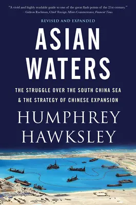 Aguas asiáticas: La lucha por el Indo-Pacífico y el desafío al poder estadounidense - Asian Waters: The Struggle Over the Indo-Pacific and the Challenge to American Power