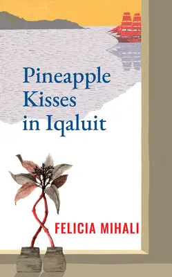 Besos de piña en Iqaluit - Pineapple Kisses in Iqaluit