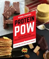 Proteína POW: Recetas rápidas y fáciles con proteínas en polvo - Protein POW: Quick and Easy Protein Powder Recipes