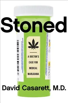 Colgados: El caso de un médico a favor de la marihuana medicinal - Stoned: A Doctor's Case for Medical Marijuana