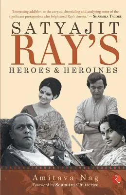 Héroes y heroínas de Satyajit Rays - Satyajit Rays Heroes and Heroines