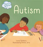 Preguntas y sentimientos sobre: Autismo - Questions and Feelings About: Autism