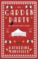 La fiesta en el jardín y cuentos selectos - The Garden Party and Selected Short Stories