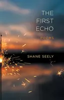 El primer eco: Poemas - The First Echo: Poems