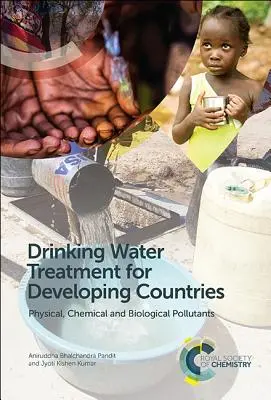 Tratamiento del agua potable en los países en desarrollo: Contaminantes físicos, químicos y biológicos - Drinking Water Treatment for Developing Countries: Physical, Chemical and Biological Pollutants