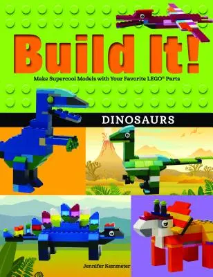 ¡Constrúyelo! Dinosaurios: Haz modelos geniales con tus piezas favoritas de Lego(r) - Build It! Dinosaurs: Make Supercool Models with Your Favorite Lego(r) Parts