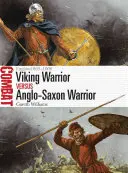 Guerrero vikingo contra guerrero anglosajón: Inglaterra 865-1066 - Viking Warrior Vs Anglo-Saxon Warrior: England 865-1066