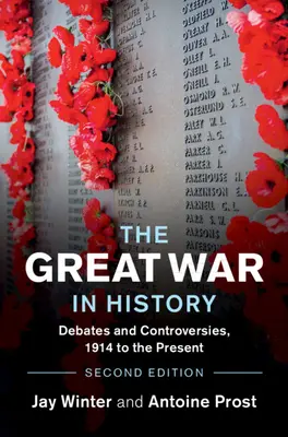 La Gran Guerra en la Historia: Debates y controversias, 1914 hasta nuestros días - The Great War in History: Debates and Controversies, 1914 to the Present