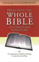 La predicación de toda la Biblia como Escritura cristiana: La aplicación de la teología bíblica a la predicación expositiva - Preaching the Whole Bible as Christian Scripture: The Application of Biblical Theology to Expository Preaching