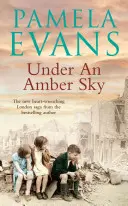 Bajo un cielo de ámbar - Familia, amistad y romance se unen en esta conmovedora saga bélica. - Under an Amber Sky - Family, friendship and romance unite in this heart-warming wartime saga