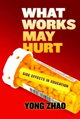 Lo que funciona puede perjudicar: los efectos secundarios en la educación - What Works May Hurt--Side Effects in Education