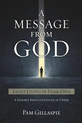 Un mensaje de Dios: Vivir con luz en días oscuros - A Message from God: Light Living in Dark Days