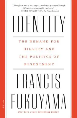 La identidad: La exigencia de dignidad y la política del resentimiento - Identity: The Demand for Dignity and the Politics of Resentment