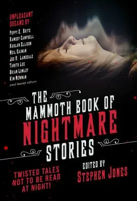 El gigantesco libro de las pesadillas: Cuentos retorcidos para no leer por la noche. - The Mammoth Book of Nightmare Stories: Twisted Tales Not to Be Read at Night!