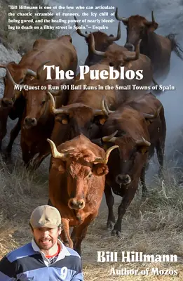 Los Pueblos: Mi búsqueda de 101 encierros en pequeños pueblos de España - The Pueblos: My Quest to Run 101 Bull Runs in the Small Towns of Spain