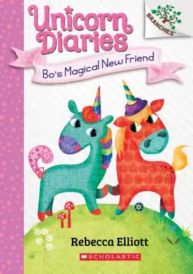 El Nuevo Amigo Mágico de Bo: Un libro de ramas (Unicorn Diaries #1), 1 - Bo's Magical New Friend: A Branches Book (Unicorn Diaries #1), 1