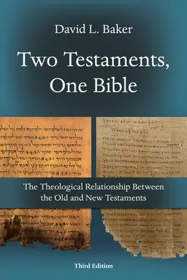 Dos Testamentos, una Biblia: La relación teológica entre el Antiguo y el Nuevo Testamento - Two Testaments, One Bible: The Theological Relationship Between the Old and New Testaments