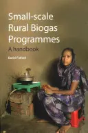 Programas de biogás rural a pequeña escala - Un manual - Small-scale Rural Biogas Programmes - A handbook