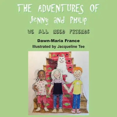 Las aventuras de Jenny y Philip: Todos necesitamos amigos - The Adventures of Jenny and Philip: We All Need Friends