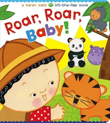 ¡Ruge, Ruge, Bebé! Un libro de Karen Katz con solapas desplegables - Roar, Roar, Baby!: A Karen Katz Lift-The-Flap Book