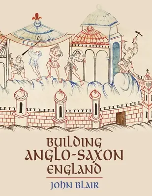 La construcción de la Inglaterra anglosajona - Building Anglo-Saxon England